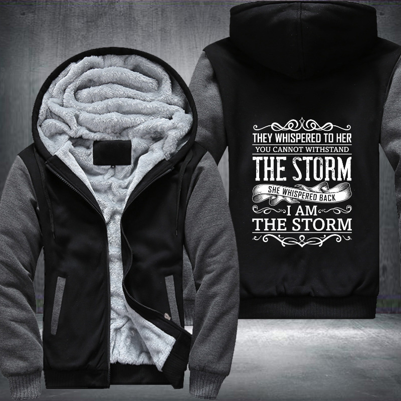 They Whispered To Her You Cannot Withstand The Storm Fleece Hoodies Jacket
