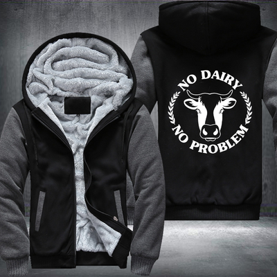 No Dairy No Problem Fleece Hoodies Jacket