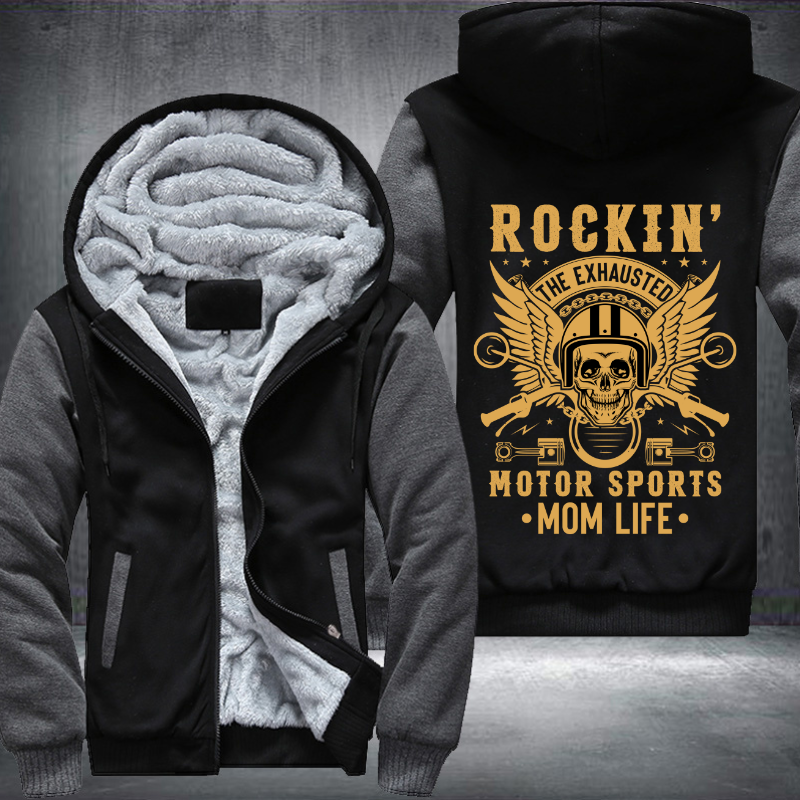 Rockin' The Exhausted Motor Sports Mom Life Fleece Hoodies Jacket