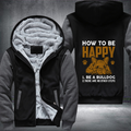 how too be happy 1.be a bulldog 2. there are no other steps Fleece Hoodies Jacket