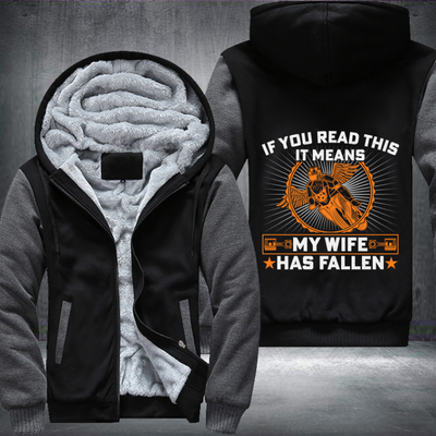 If you Can Read This It Means My Wife Has Fallen Fleece Hoodies Jacket