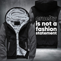 Cruelty Is Not A Fashion Statement Fleece Hoodies Jacket