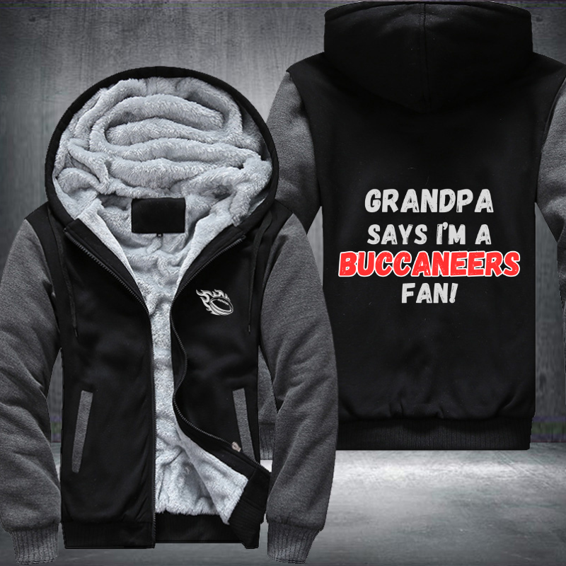 Grandpa Says I'm A Buccaneers Fan Fleece Hoodies Jacket