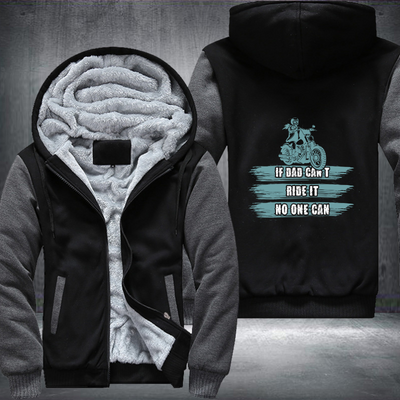 If Dad Cant Ride It No One Can Fleece Hoodies Jacket