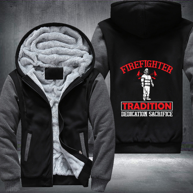 Firefighter Tradition Dedication Sacrifice Fleece Hoodies Jacket
