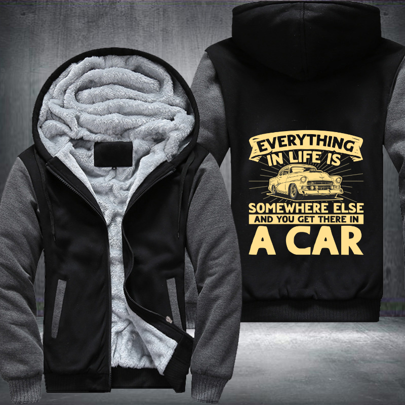 Everything in life is somewhere Fleece Hoodies Jacket