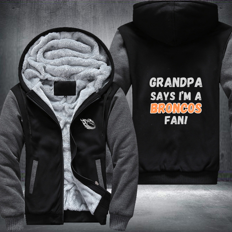 Grandpa Says I'm A Broncos Fan Fleece Hoodies Jacket