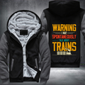 Warning I May Spontaneously Talk About Trains Fleece Hoodies Jacket