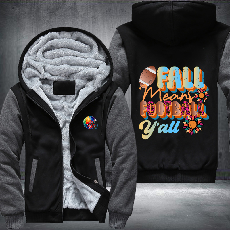 Fall Means Football Y'all Fleece Hoodies Jacket