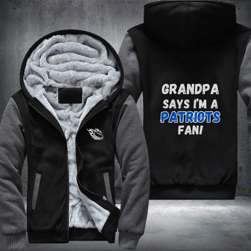 Grandpa Says I'm A Patriots Fan Fleece Hoodies Jacket