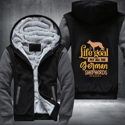 life goal pet all the german shepherds Fleece Hoodies Jacket
