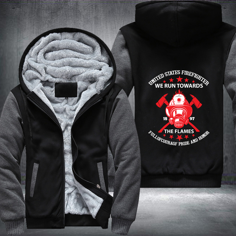 United States Firefighter We Run Towards The Flames Fleece Hoodies Jacket