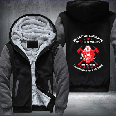 United States Firefighter We Run Towards The Flames Fleece Hoodies Jacket