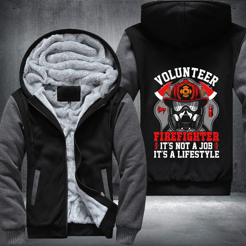 Volunteer Firefighter it's not a job it's a lifestyle Fleece Hoodies Jacket