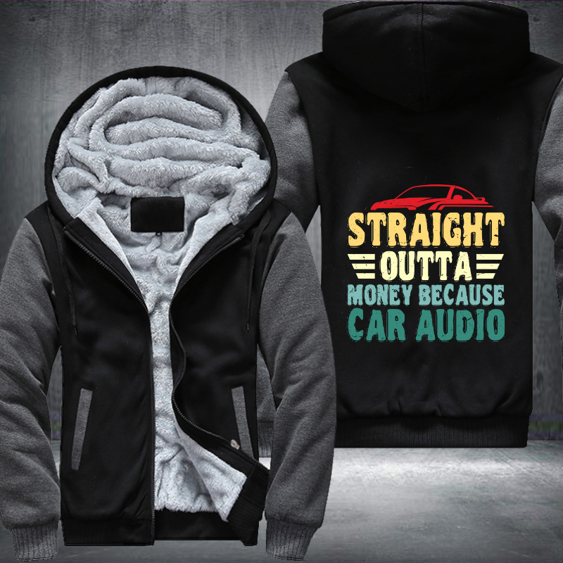Straight Outta Money Because Car Fleece Hoodies Jacket