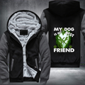 My Dog Is My Best Friend Fleece Hoodies Jacket