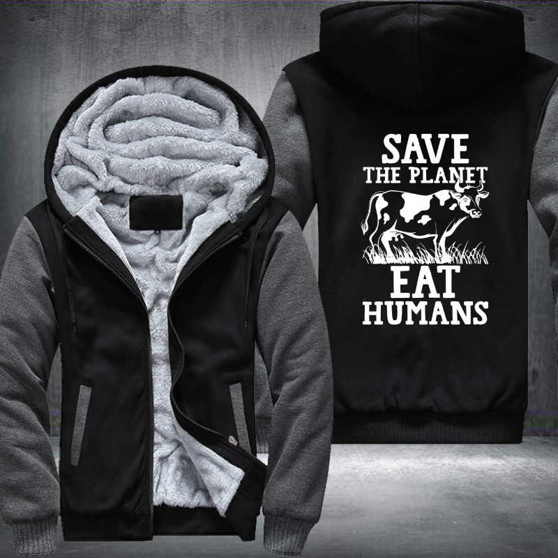 Save The Planet Eat Humans Fleece Hoodies Jacket