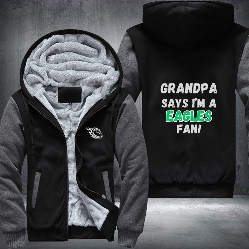 Grandpa Says I'm A Eagles Fan Fleece Hoodies Jacket