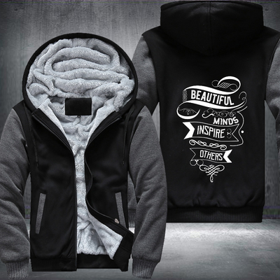 Beautiful Minds Inspire Others Fleece Hoodies Jacket