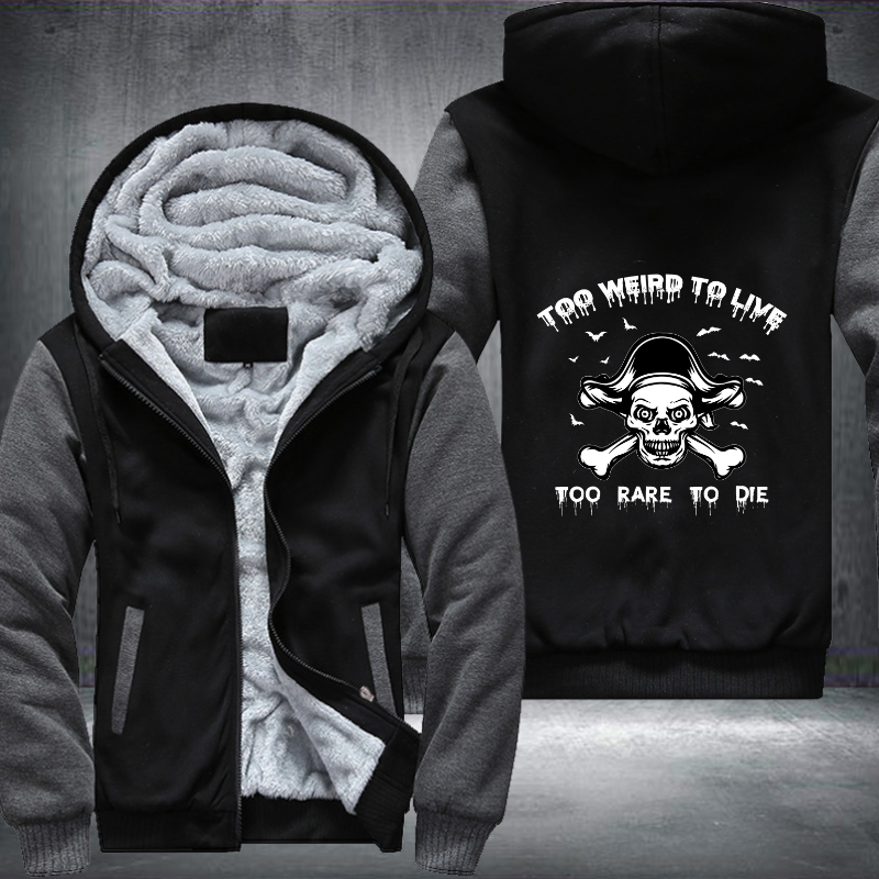 Too Weird To Live Too Rare To Die Fleece Hoodies Jacket