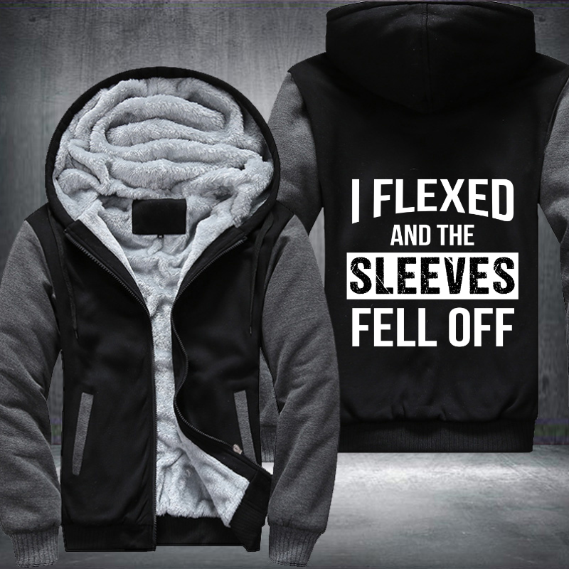 I Flexed And The Sleeves Fell Off Fleece Hoodies Jacket