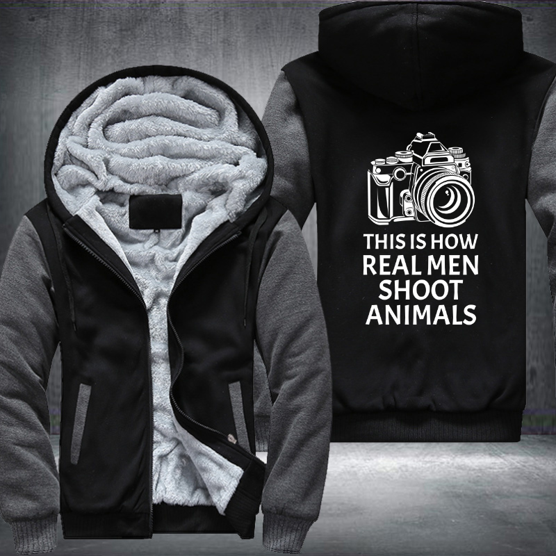 This Is How Real Men Shoot Animals Fleece Hoodies Jacket