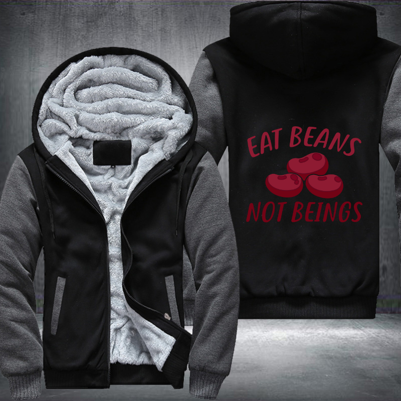 Eat Beans Not Beings Fleece Hoodies Jacket