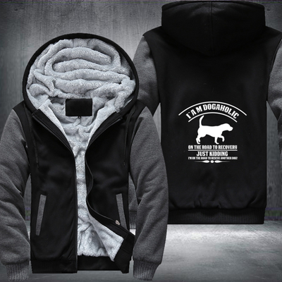 i a m dogaholic on the road to recovery just kidding i m on the road to rescue another dog Fleece Hoodies Jacket