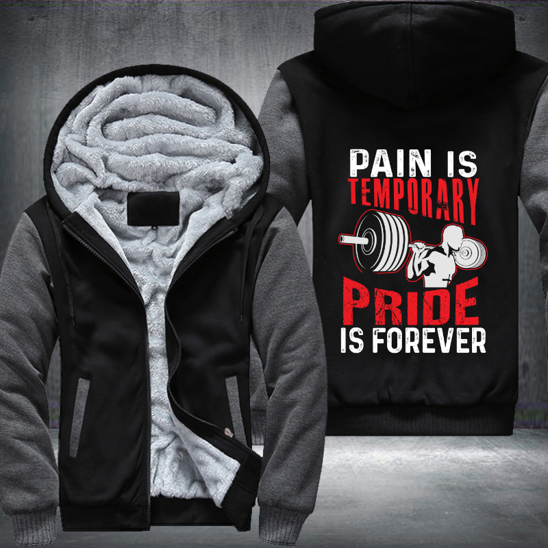 Pain is temporary pride is forever Fleece Hoodies Jacket