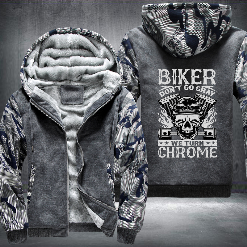 Biker Don't Go Gray We Turn Chrome Fleece Hoodies Jacket