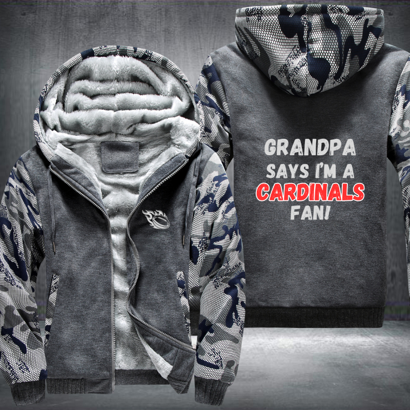 Grandpa Says I'm A Cardinals Fan Fleece Hoodies Jacket