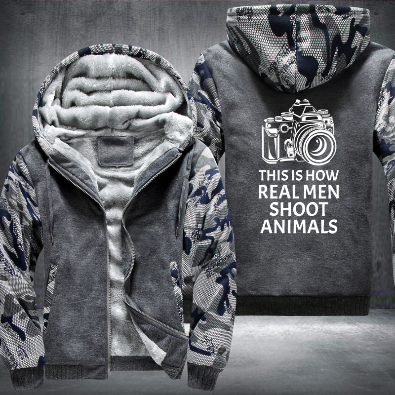 This Is How Real Men Shoot Animals Fleece Hoodies Jacket