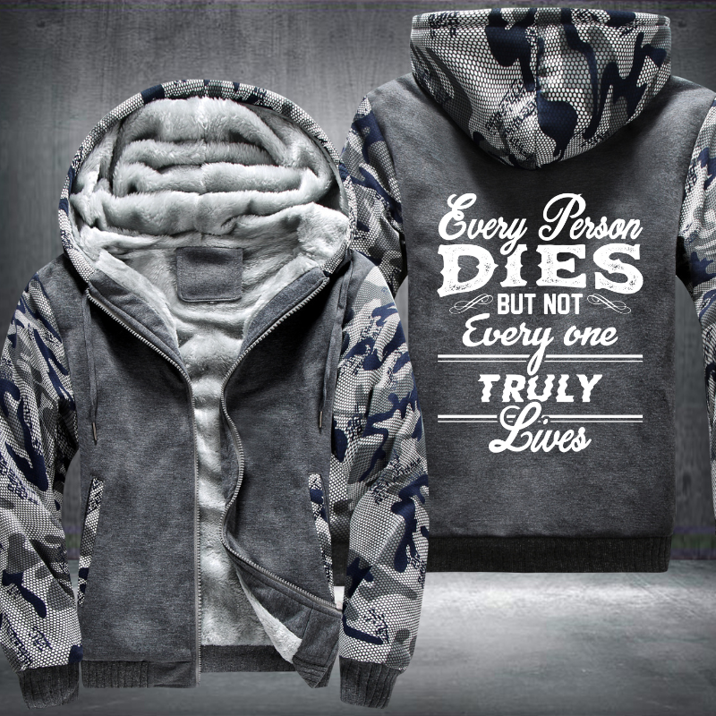 Every Person Dies But Not Every One Truly Lives Fleece Hoodies Jacket