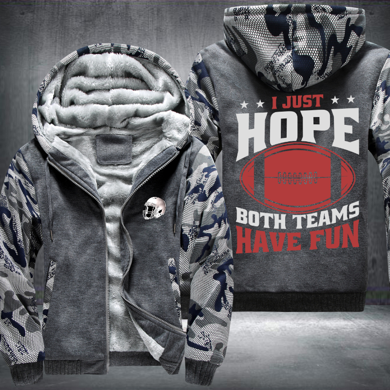 I just hope both teams have fun Fleece Hoodies Jacket