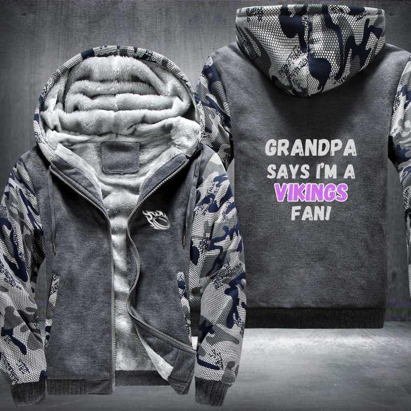 Grandpa Says I'm A Vikings Fan Fleece Hoodies Jacket