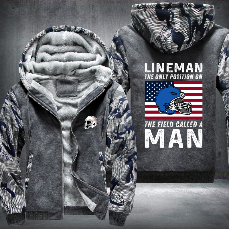 Lineman the Only Position on The Field Called A Man Fleece Hoodies Jacket