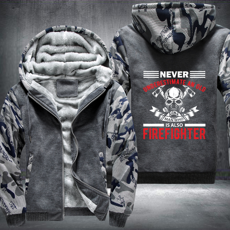 Never Underestimate An Old Man Who Is Also Firefighter Fleece Hoodies Jacket