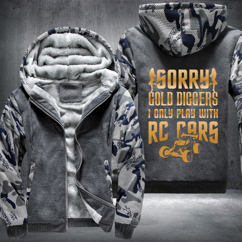 Sorry Gold Diggers I Only Play With RC Cars Fleece Hoodies Jacket