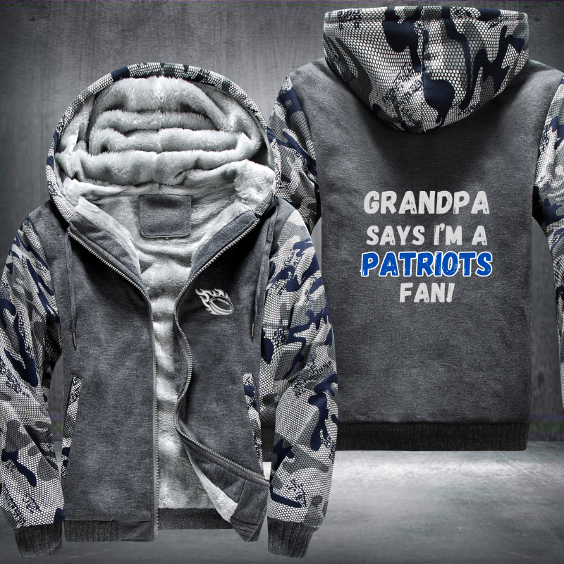 Grandpa Says I'm A Patriots Fan Fleece Hoodies Jacket