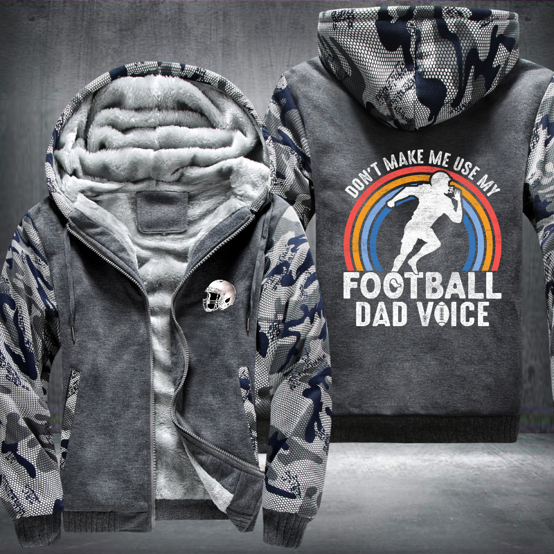 Don't make me use my football dad voice Fleece Hoodies Jacket