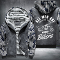 All Men Are Created Equal Then A Few Become Bikers Fleece Hoodies Jacket