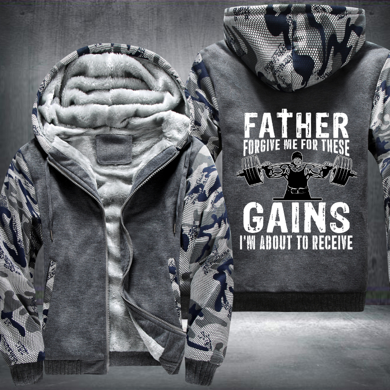 Father Forgive Me For These Gains I'm About To Receive Fleece Hoodies Jacket