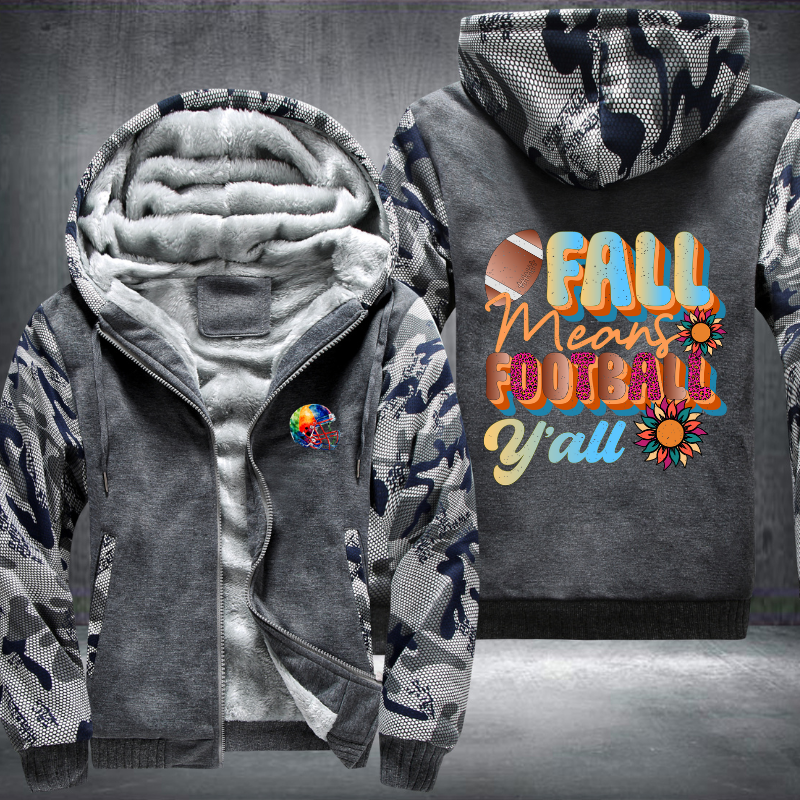 Fall Means Football Y'all Fleece Hoodies Jacket