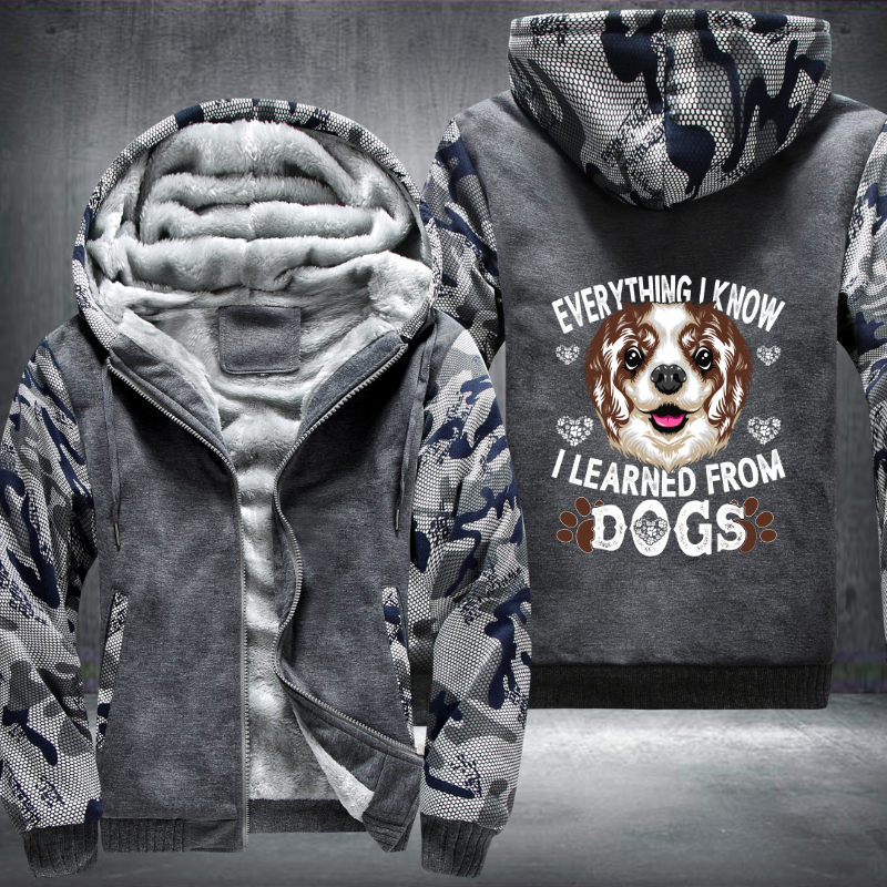 EVERYTHING I KNOW I LEARNED FROM DOGS Fleece Hoodies Jacket