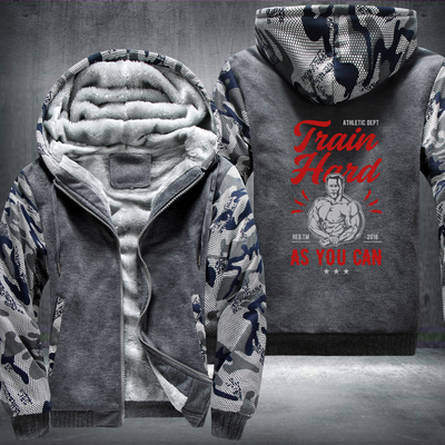 Train Hard As You Can Fleece Hoodies Jacket