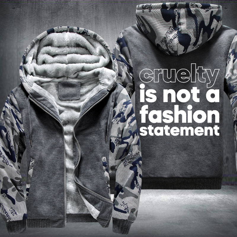 Cruelty Is Not A Fashion Statement Fleece Hoodies Jacket