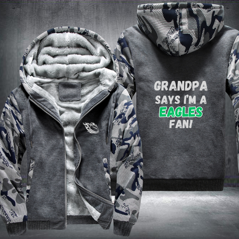 Grandpa Says I'm A Eagles Fan Fleece Hoodies Jacket