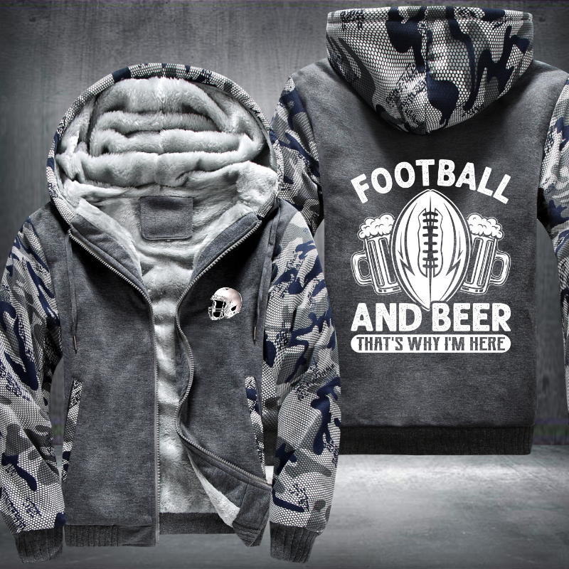 Football And Beer That's Why I'm Here Fleece Hoodies Jacket
