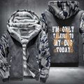 I'm Only Talking to My Dog Today Fleece Hoodies Jacket