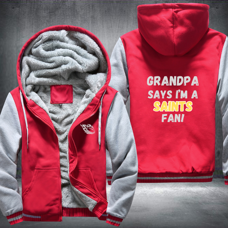 Grandpa Says I'm A Saints Fan Fleece Hoodies Jacket